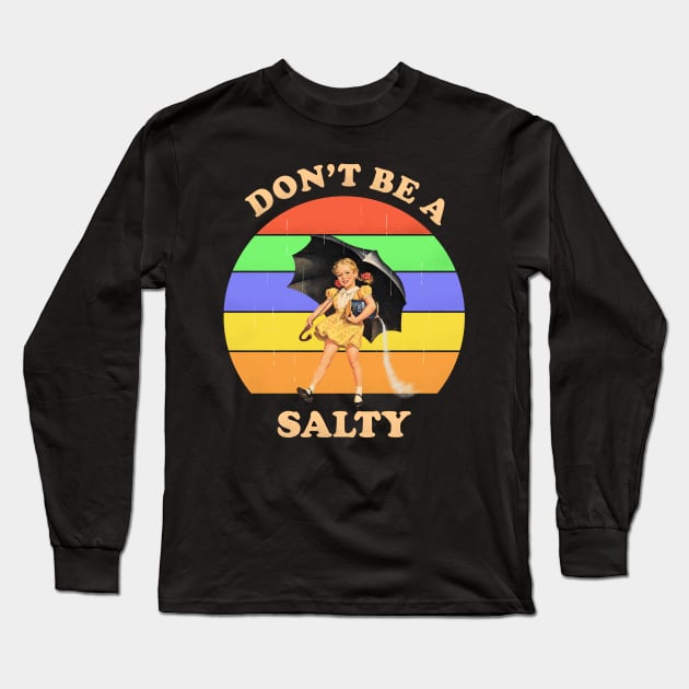 Don't be a salty Long Sleeve T-Shirt by Eoli Studio